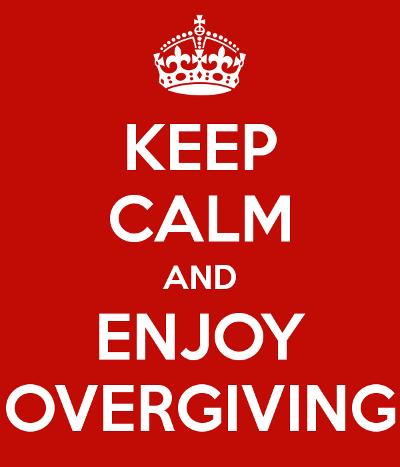 keep-calm-and-enjoy-overgiving-1.png