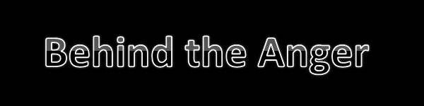 Behind the Anger.jpg