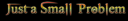 Small Problem.png