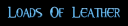 loadsofleather.png