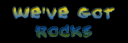We've got rocks.png