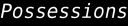 Possessions.png