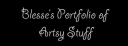 Blesse's Portfolio of Artsy Stuff.png