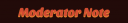 Moderator Note.png